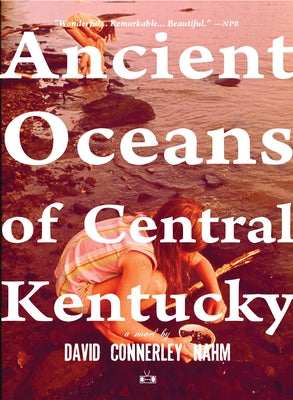 Ancient Oceans of Central Kentucky by Nahm, David Connerley