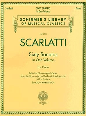 60 Sonatas, Books 1 and 2: Schirmer Library of Classics Volume 2063 by Scarlatti, Domenico