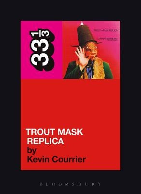 Trout Mask Replica by Courrier, Kevin