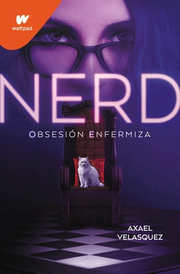 Nerd Libro 1: Obsesión Enfermiza / Nerd, Book 1: An Unhealthy Obsession by Velasquez, Axael