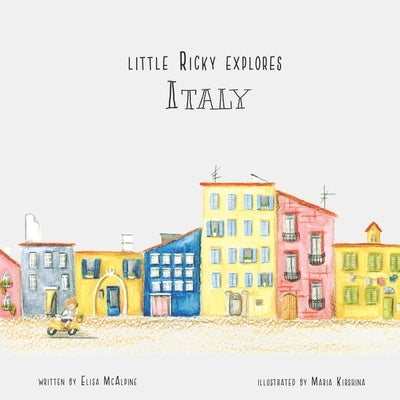 Little Ricky Explores Italy Paperback Independently Published
