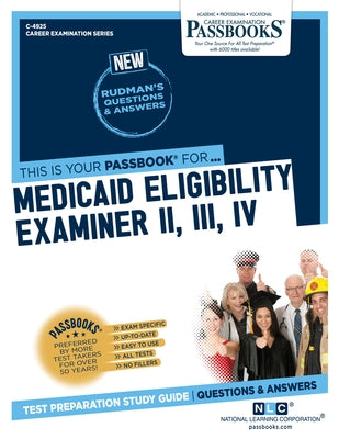 Medicaid Eligibility Examiner II, III, IV (C-4925): Passbooks Study Guide Volume 4925 by National Learning Corporation