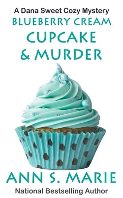 Blueberry Cream Cupcake & Murder Paperback Ann S. Marie