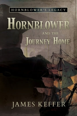 Hornblower and the Journey Home Paperback Penmore Press LLC
