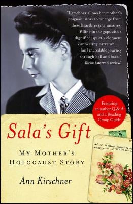 Sala's Gift: My Mother's Holocaust Story by Kirschner, Ann