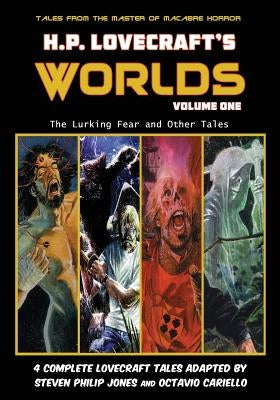 H.P. Lovecraft's Worlds - Volume One: The Lurking Fear and Other Tales by Cariello, Octavio