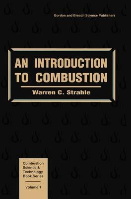 Introduction to Combustion by Strahle, Warren C.