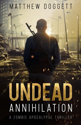 Undead Annihilation by Doggett, Matthew