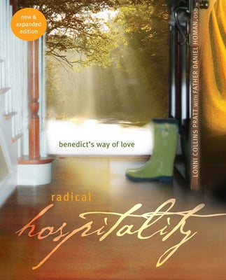 Radical Hospitality: Benedict's Way of Love (New and Expanded) Paperback Paraclete Press (MA)