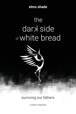 The Dark Side of White Bread Paperback Atmosphere Press