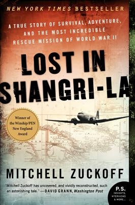 Lost in Shangri-La: A True Story of Survival, Adventure, and the Most Incredible Rescue Mission of World War II Harper Perennial