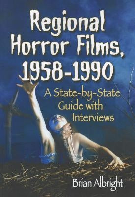 Regional Horror Films, 1958-1990 Paperback McFarland & Company