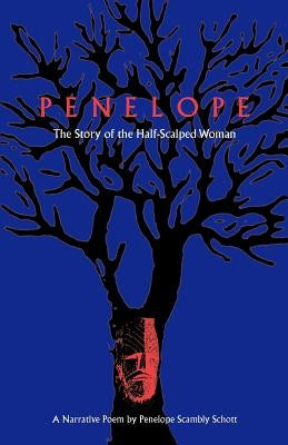 Penelope: The Story of the Half-Scalped Woman--A Narrative Poem Paperback University Press of Florida