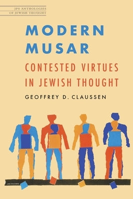 Modern Musar: Contested Virtues in Jewish Thought Paperback Jewish Publication Society
