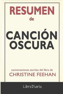 Resumen De Canción oscura de Christine Feehan: Conversaciones Escritas by Librodiario