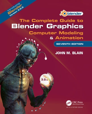 The Complete Guide to Blender Graphics: Computer Modeling & Animation Paperback A K PETERS