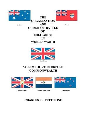 The Organization and Order of Battle of Militaries in World War II: Volume II - The British Commonwealth Paperback Trafford Publishing