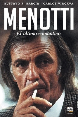 Menotti: El Último Romántico by Viacava, Carlos