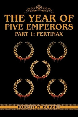The Year of Five Emperors: Part 1: Pertinax Paperback Bookside Press