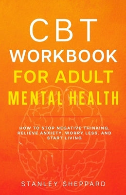 CBT Workbook for Adult Mental Health by Sheppard, Stanley