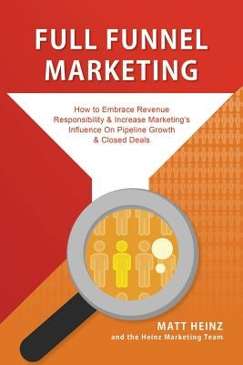 Full Funnel Marketing Paperback Heinz Marketing Press