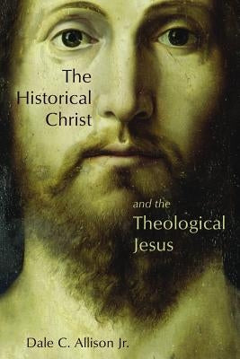 The Historical Christ and the Theological Jesus Paperback William B. Eerdmans Publishing Company