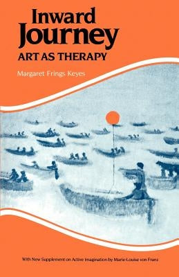 Inward Journey: Art as Therapy by Keyes, Margaret F.