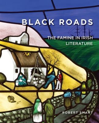 Paperback of Black Roads: The Famine in Irish Literature, a book by Cork University Press with a black cover and detailed title text.