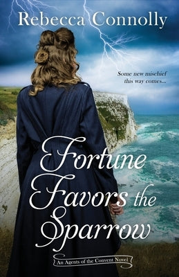 Fortune Favors the Sparrow by Connolly, Rebecca