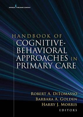 Handbook of Cognitive Behavioral Approaches in Primary Care by Ditomasso, Robert A.