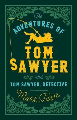 The Adventures of Tom Sawyer and Tom Sawyer, Detective Paperback Alma Books
