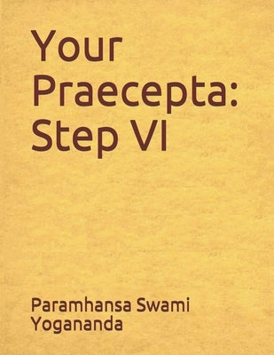 Your Pracepta: Step VI Paperback Createspace Independent Publishing Platform