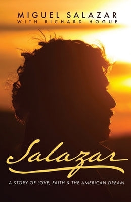 Salazar: A Story of Love, Faith & the American Dream Paperback Trilogy Christian Publishing