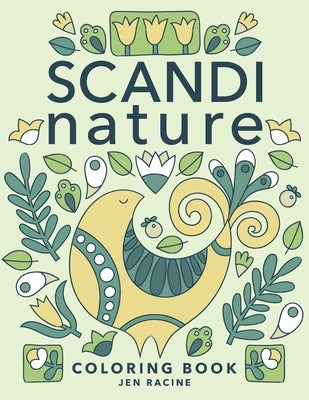 Scandi Nature Coloring Book: Easy, Stress-Free, Relaxing Coloring for Everyone by Racine, Jen