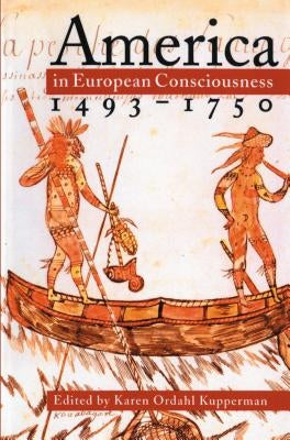 America in European Consciousness, 1493-1750 Paperback Omohundro Institute and Unc Press