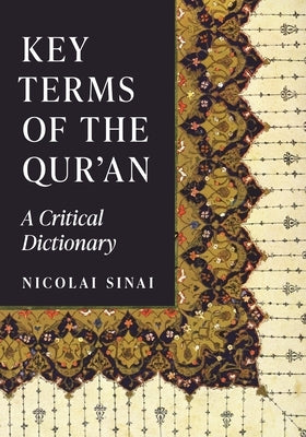 Key Terms of the Qur'an: A Critical Dictionary by Sinai, Nicolai