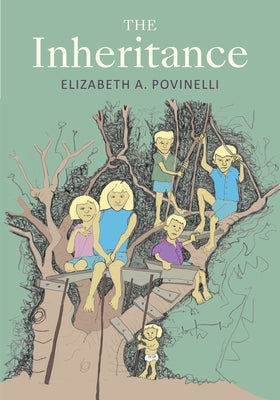 The Inheritance by Povinelli, Elizabeth a.