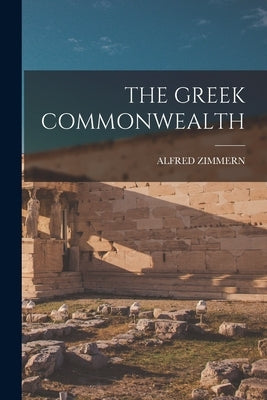 The Greek Commonwealth Paperback Legare Street Press