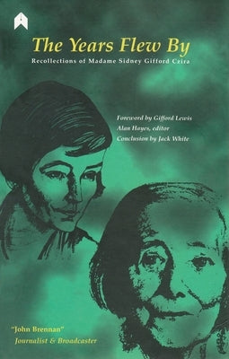 The Years Flew by: Recollections of Madame Sidney Gifford Czira Paperback Arlen House