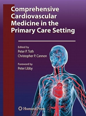 Comprehensive Cardiovascular Medicine in the Primary Care Setting by Toth, Peter P.