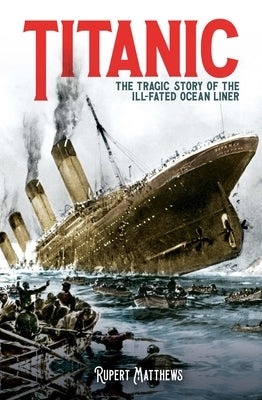 Titanic: The Tragic Story of the Ill-Fated Ocean Liner Paperback Sirius Entertainment