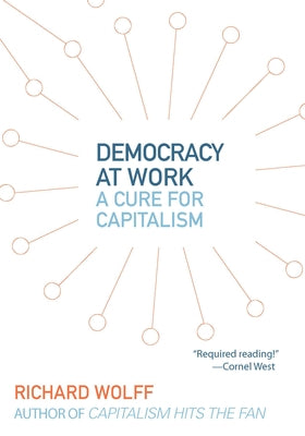 Paperback book titled "Democracy at Work: A Cure for Capitalism" by Haymarket Books, featuring the cover design.