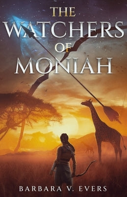 The Watchers of Moniah: Book 1 Paperback Cameleopard Press