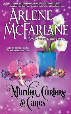 Murder, Curlers, and Canes: A Valentine Beaumont Mystery Paperback Paradisedeer Publishing