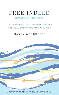 Free Indeed Revised Edition Paperback Mandy Woodhouse