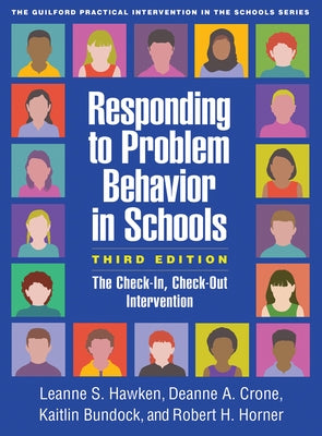 Responding to Problem Behavior in Schools: The Check-In, Check-Out Intervention Paperback Guilford Publications