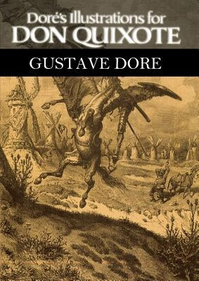 Dore's Illustrations for Don Quixote by Dore, Gustave