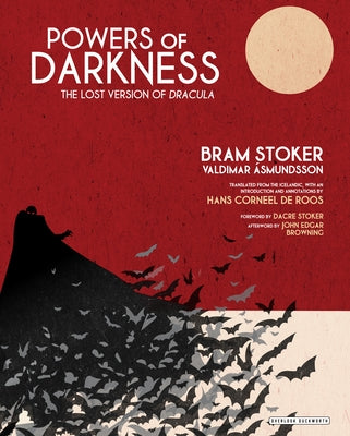 Powers of Darkness: The Lost Version of Dracula by Roos, Hans De