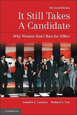 It Still Takes a Candidate: Why Women Don't Run for Office Paperback Cambridge University Press