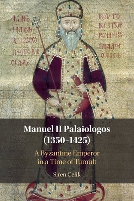 Paperback book on Manuel II Palaiologos, Byzantine emperor during tumultuous times, published by Cambridge University Press.
